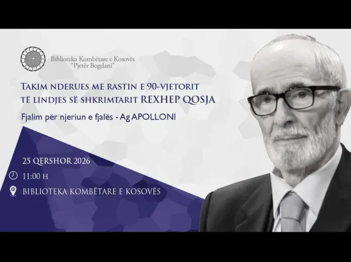 90 vjet nga lindja e Rexhep Qosjes  të enjten takim nderues në Bibliotekën Kombëtare Biblioteka Kombëtare e Kosovës do të organizojë të enjten  më 25 qershor 2026  në orën 11 00  një takim përkujtimor dhe nderues kushtuar shkrimtarit  studiuesit    
