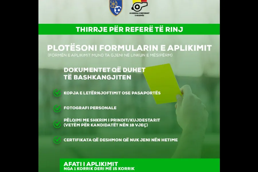 FFK shpall hapjen për aplikim në akademinë e referimit Federata e Futbollit e Kosovës  FFK  ka njoftuar zyrtarisht hapjen e thirrjes për aplikim për të gjithë të interesuarit që dëshirojnë t i bashkohen gjeneratës së re të referëve përmes   